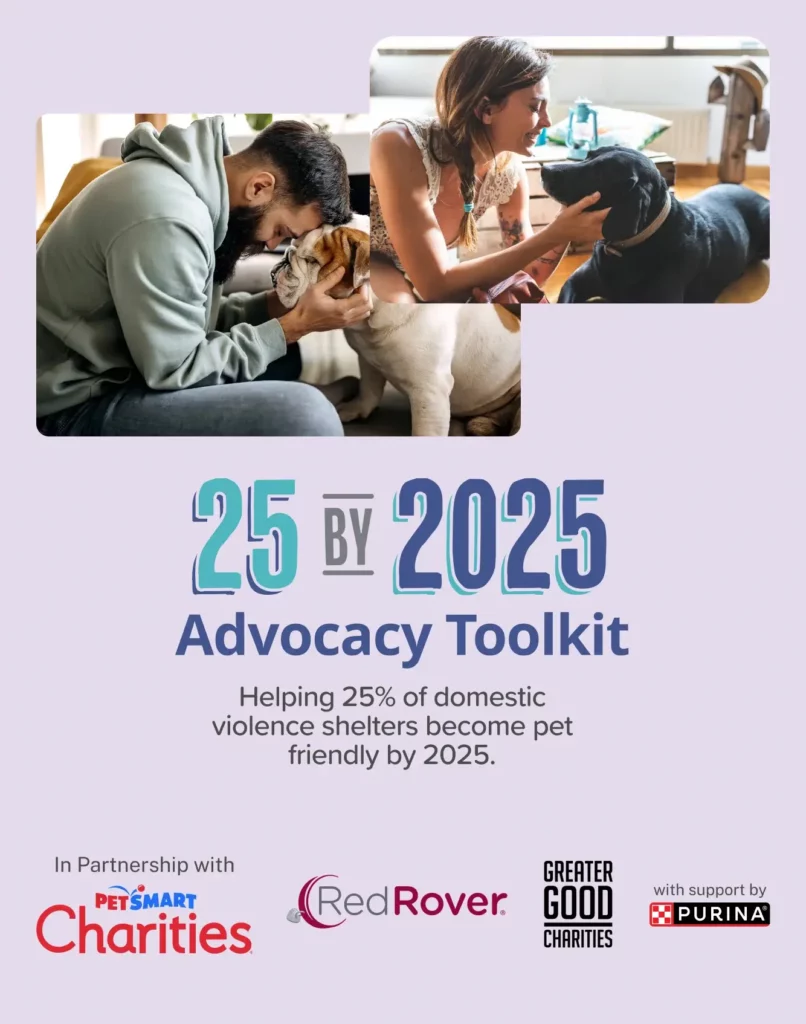25 by 2025 Advocacy Toolkit: Helping 25% of domestic violence shelters become pet friendly by 2025.